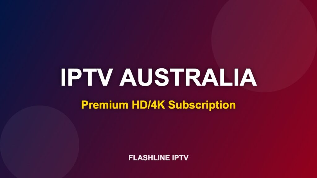 IPTV AUSTRALIA - Abonnement IPTV