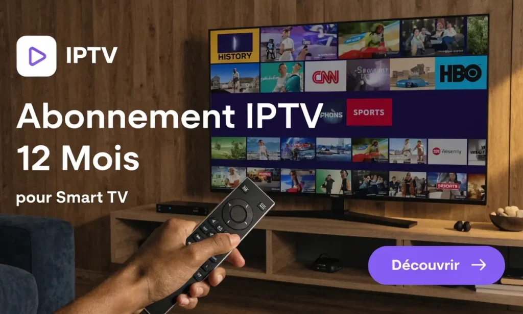 Abonnement IPTV 12 Mois pour Smart TV